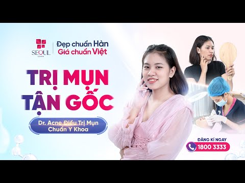 Tạm Biệt Mụn Với Phương Pháp Điều Trị Mụn Chuẩn Y Khoa tại Thẩm Mỹ Viện Seoul Center
