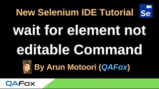 New Selenium IDE - Part 81 - wait for element not editable Command