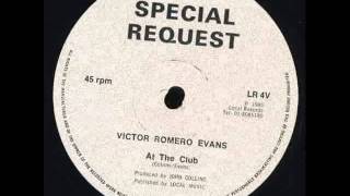 Victor Romero Evans - At The Club + Dub