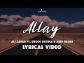 Allay Lyrical Video Ali Zafar Ft Urooj Fatima Abid Brohi Lightingale Records