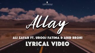 Allay (Lyrical Video)  Ali Zafar ft Urooj Fatima &