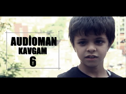 Audioman - Kavgam 6 ( Official Video )
