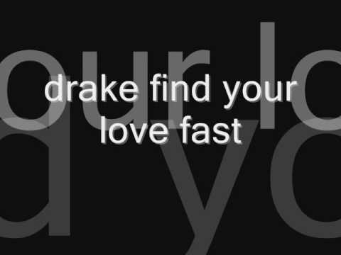 Drake - find your love fast