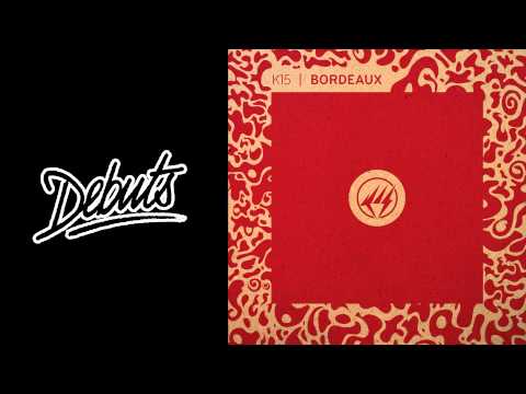 K15 'Bordeaux (Kaidi Tatham remix)' - Boiler Room DEBUTS