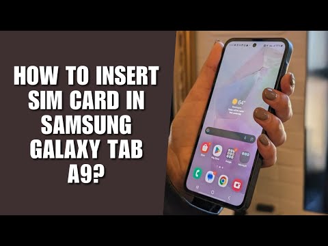 How to Insert SIM Card in Samsung Galaxy Tab A9?