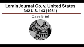 Lorain Journal Co. v. United States, 342 U.S. 143 (1951) | Law and Power | Case Brief