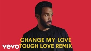 Craig David - Change My Love (Tough Love Remix) [Audio]