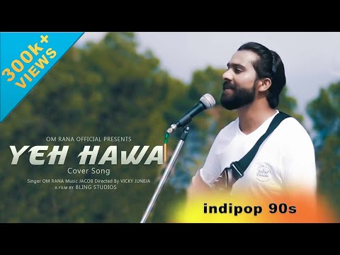Yeh Hawa Kehti Hai Kya | Om Rana | Aryans | Indipop 90s | Old School | Love Song | 2019