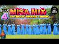 Nonstop Swahili Catholic Misa Mix Vol 4 Best Kenyan Tanzanian Catholic Songs DJ Naj Kenya
