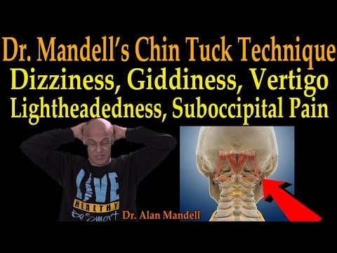 Dr. Mandell's Chin Tuck Technique for Dizziness, Giddiness, Vertigo, Suboccipital Pain