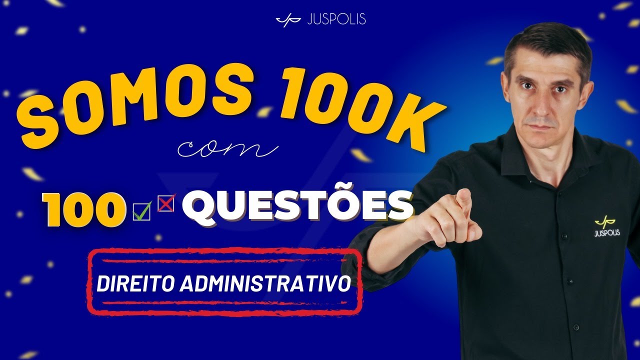 SOMOS 100K - Correção SIMULADO 100 QUESTÕES - DIREITO ADMINISTRATIVO - Profº Franco