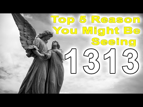 ✅ Top 5 Reason You Might Be Seeing The Angel Number 1313