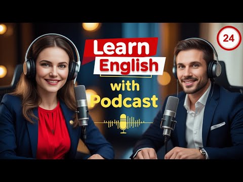 Learn English Fast with the English Learning Podcast  Episode 24