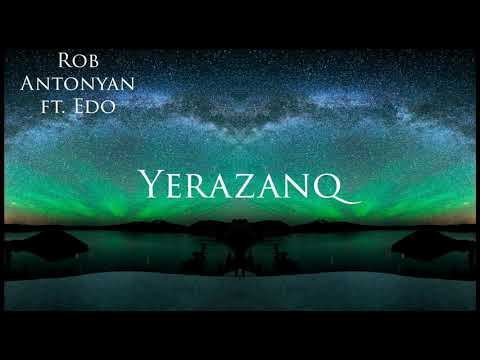 Rob Antonyan/Edo - Yerazanq [Official Audio]