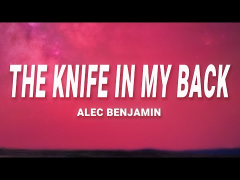 Alec Benjamin - The Knife In My Back (Lyrics)