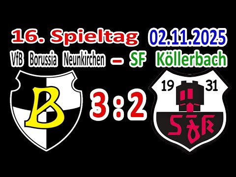 VfB Borussia Neunkirchen - SF Köllerbach - 3∶2 (0:2) - Spielzusammenfassung - 02.11.2025