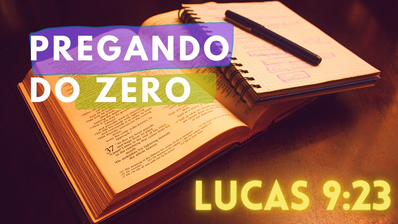 PREGANDO DO ZERO - LUCAS 9:23