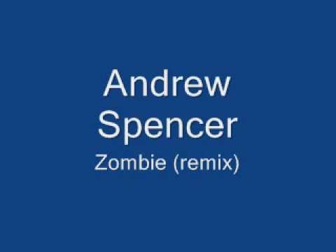 Andrew Spencer-Zombie remix