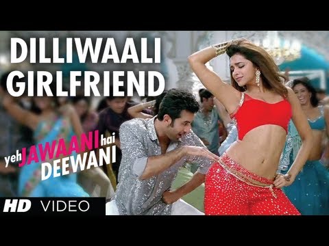 "Dilli waali Girlfriend" Yeh Jawaani Hai Deewani Video Song| Pritam |Ranbir Kapoor, Deepika Padukone