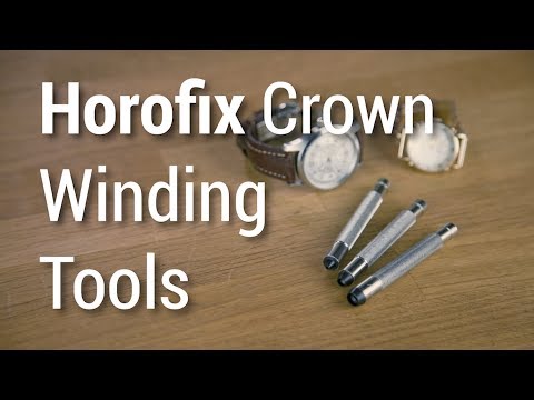 Horofix Watch Crown Winding Tools for Watchmakers Video