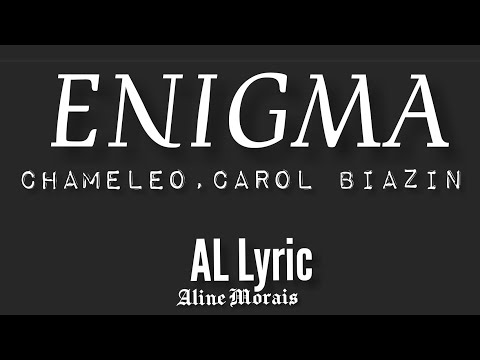 CHAMELEO, Carol Biazin - Enigma (AL Lyric Video)
