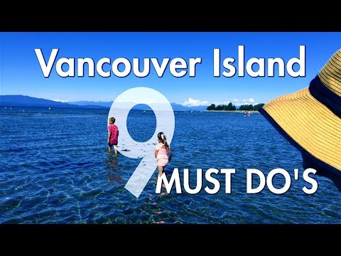 Vancouver Island, BC, Canada - 9 MUST DO'S