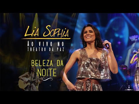 Lia Sophia - Beleza da Noite - Ao Vivo no Theatro da Paz