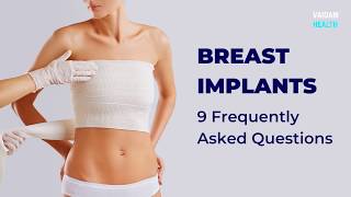Breast Implants - 9 Frequently Asked Questions