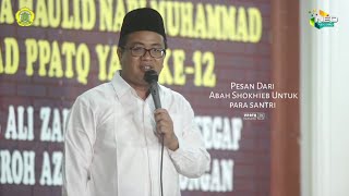 Pesan Abah Shokhieb untuk para santri di hari milad PPATQ ke-12