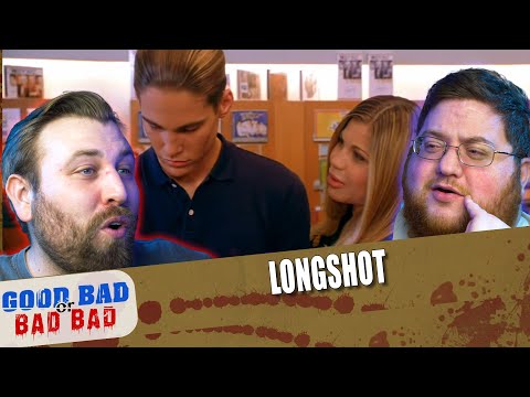 Longshot - Good Bad or Bad Bad #229