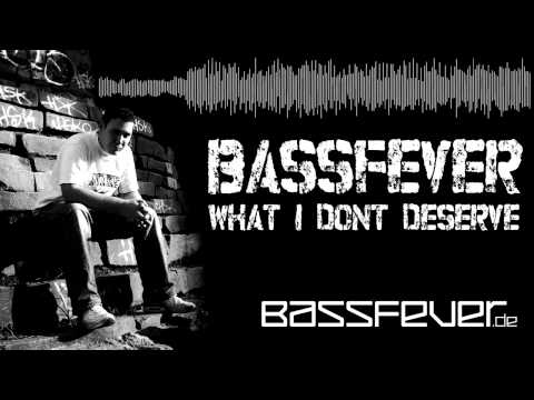 BassFever - What I Dont Deserve [PREVIEW]