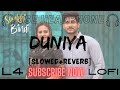 DUNIYA || GURNAM BULLAR || [slowed+reverb] || 8D