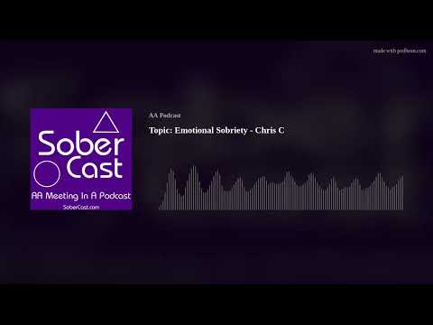 Topic: Emotional Sobriety - Chris C