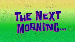 The Next Morning  SpongeBob Time Card #191