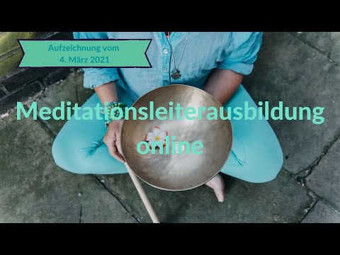 Aufzeichnung Live Webinar vom 4.3.2021 - Alle Informationen zur Meditationsleiterausbildung online