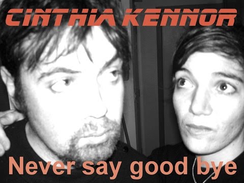 Cinthia Kennor   Never say good bye
