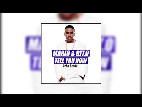 Mario & DJT.O - Tell You Now (Official TyRo Remix)