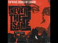 SUPREME BEINGS OF LEISURE – Never The Same (2000)