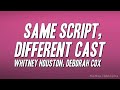 Whitney Houston, Deborah Cox - Same Script, Different Cast (Lyrics)