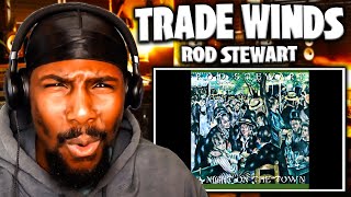 WOW.......| Trade Winds - Rod Stewart (Reaction)