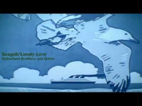 Sutherland Brothers and Quiver - Seagull/Lonely Love (1973)