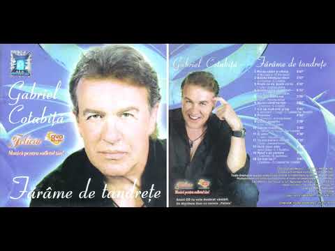 Gabriel Cotabiţă - Prima iubire şi ultima