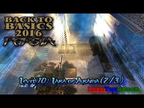 25 - TRLE - Back to Basics 2016(BtB2016) - Persia - Lara of Arabia (2/3)