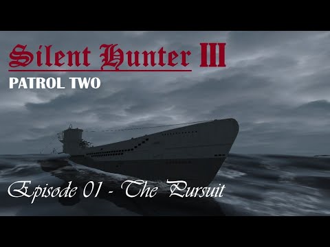 Let's Play Silent Hunter III: Patrol 2 Ep. 1 - The Pursuit