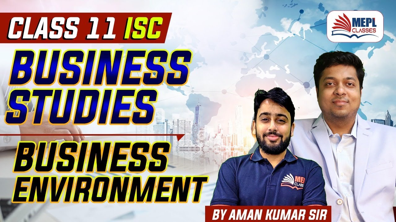 Class 11 ISC | Business Studies - Business Environment | MEPL - Aman Kumar
