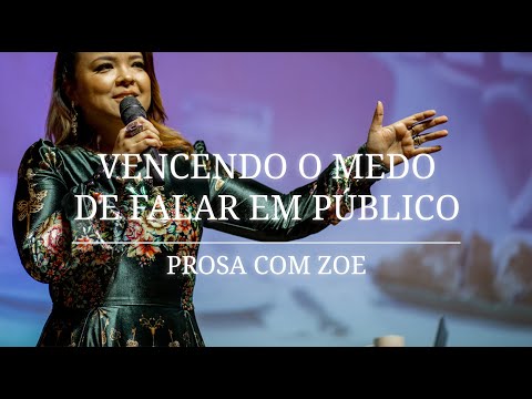 Vencendo o Medo de Falar em Público - Prosa com Zoe