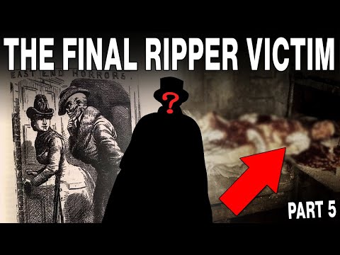 The Strange Murder of Mary Jane Kelly | Jack the Ripper's Final Victim (Whitechapel Part 5)