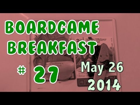 Board Game Breakfast: Episode 27 - You WILL play games, kid.