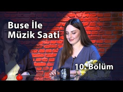 Buse ile Müzik Saati - Konuk; Dilşad Çatalcalı (10.Bölüm)