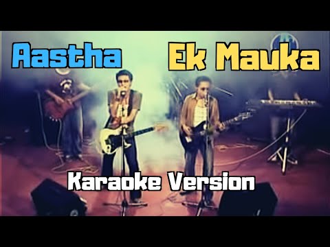 Ek Mauka - Aastha (Karaoke Version)
